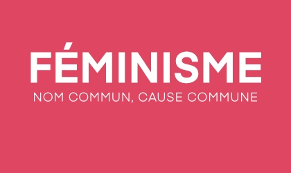 Féminisme : nom commun, cause commune