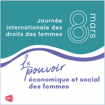 Journée internationale des droits des femmes 8 mars– Le pouvoir économique et social des femmes