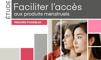 Étude – Faciliter l’accès aux produits menstruels
